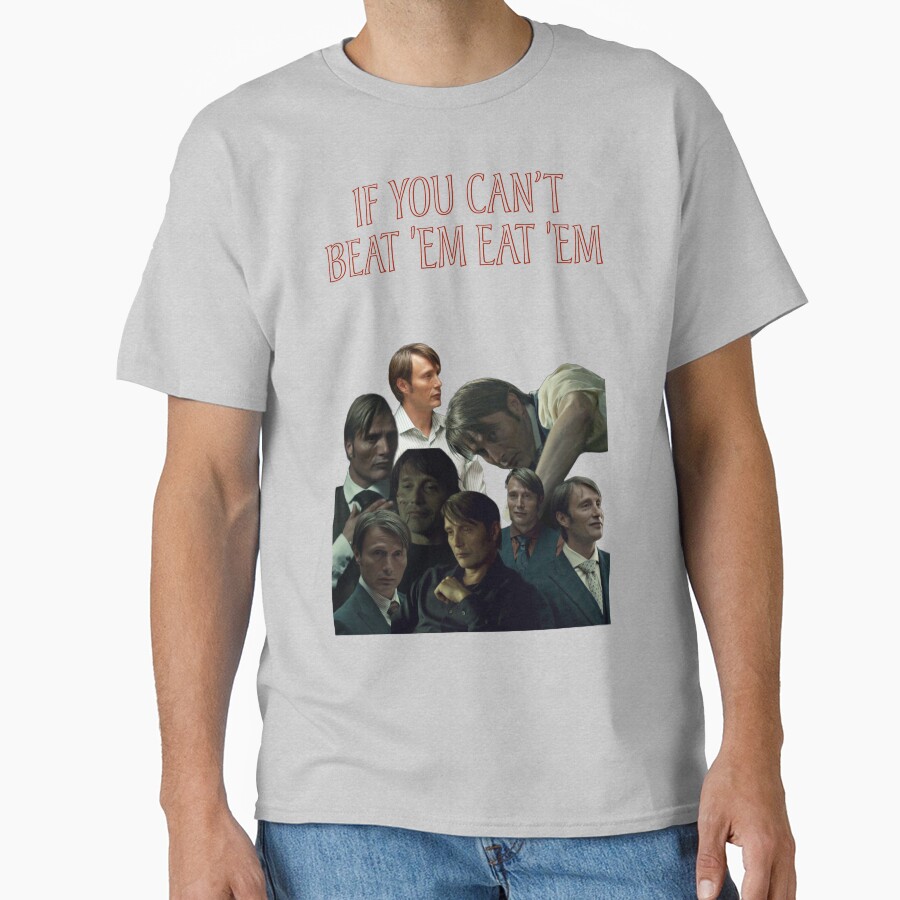Hannibal Lecter If You Can T Beat Em Eat Em T-shirt
