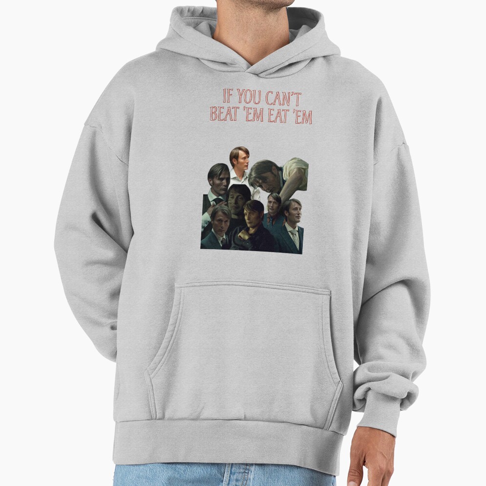 Hannibal Lecter If You Can T Beat Em Eat Em Hoodie