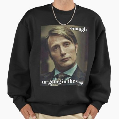 Your Going In The Soup Meme Sweatshirt